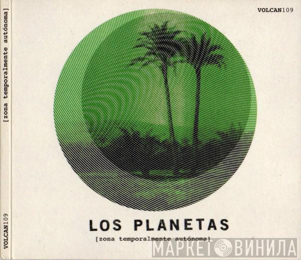 Los Planetas - [ Zona Temporalmente Autónoma ]