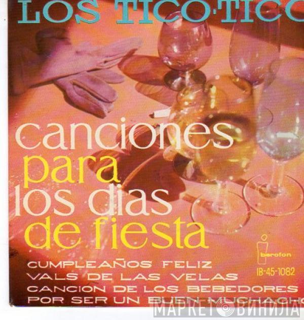 Los Tico Tico - Canciones Para Los Dias De Fiesta