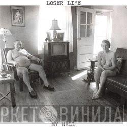  Loser Life  - My Hell