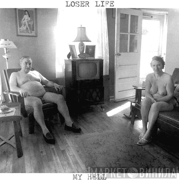  Loser Life  - My Hell