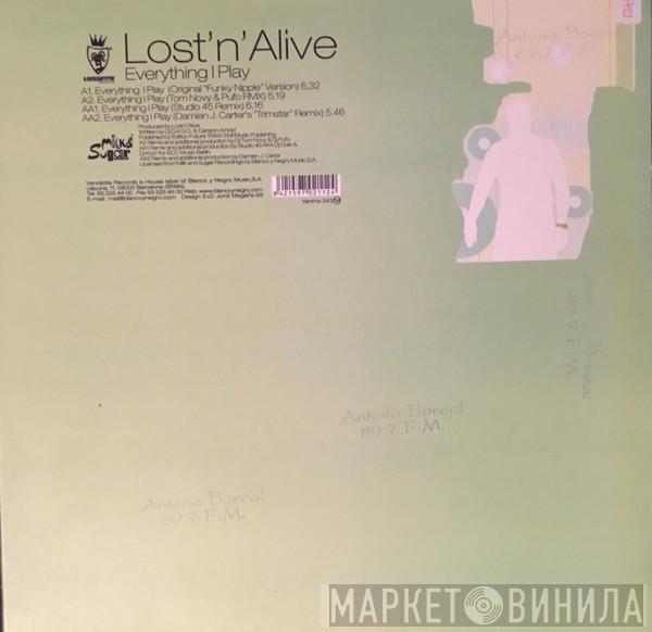  Lost 'N' Alive  - Everything I Play