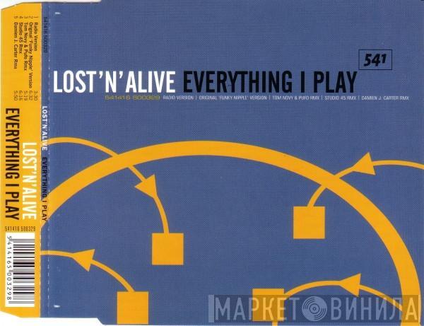  Lost 'N' Alive  - Everything I Play