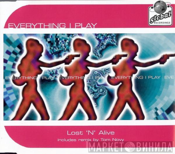  Lost 'N' Alive  - Everything I Play