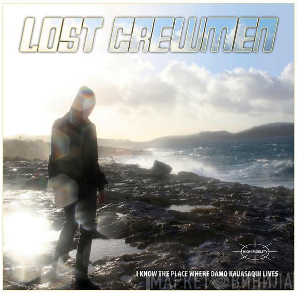 Lost Crewmen - I Know The Place Where Damo Kauasaqui Lives