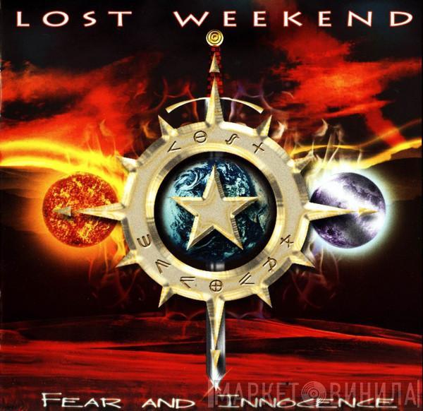 Lost Weekend - Fear And Innocence