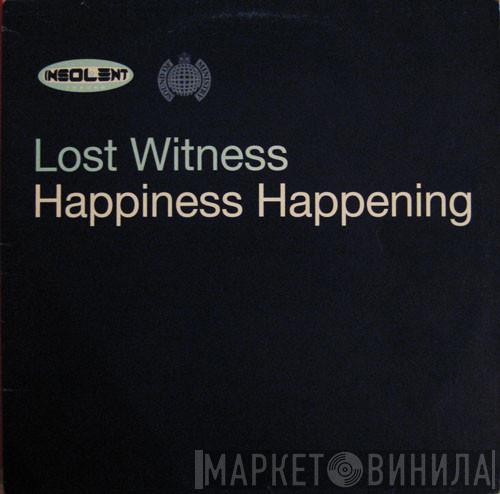  Lost Witness  - Happiness Happening