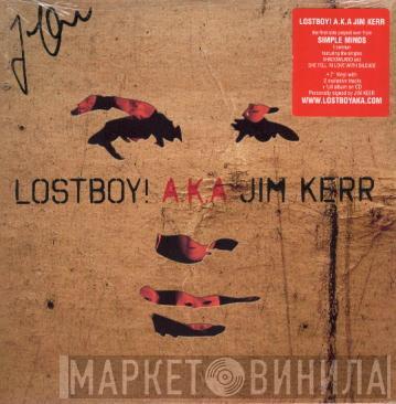 Lostboy, Jim Kerr - Lostboy! A.K.A Jim Kerr