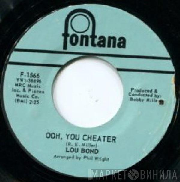 Lou Bond - Ooh, You Cheater / What Have I Done