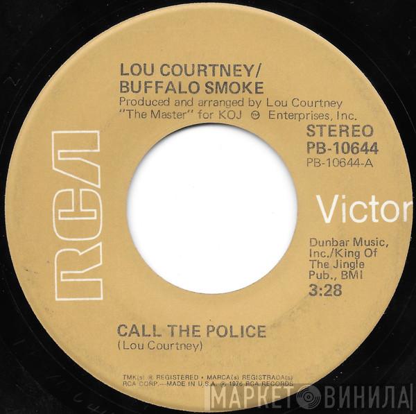 Lou Courtney, Buffalo Smoke - Call The Police / 911