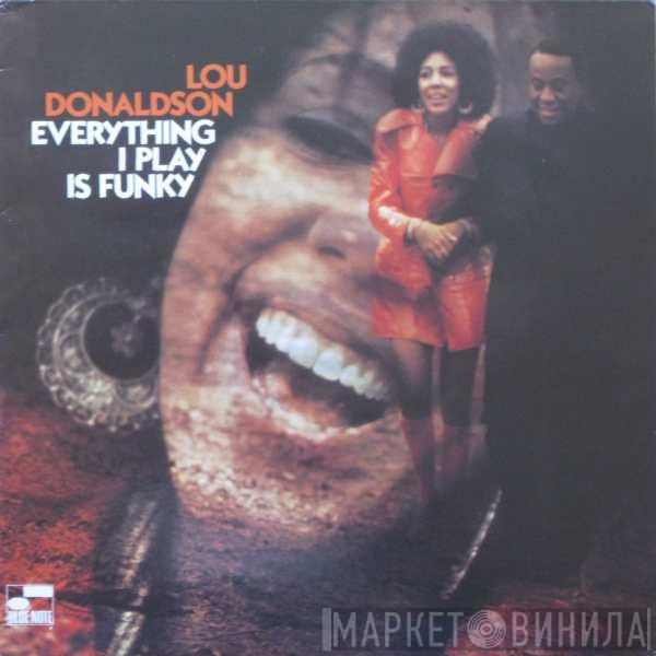 Lou Donaldson - Everything I Play Is Funky