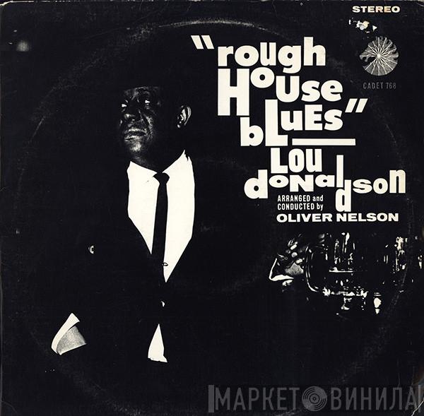 Lou Donaldson  - Rough House Blues