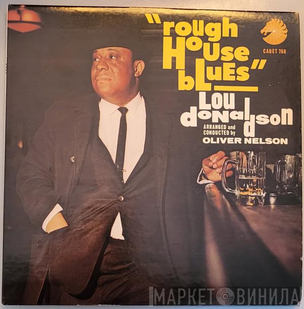 Lou Donaldson  - Rough House Blues