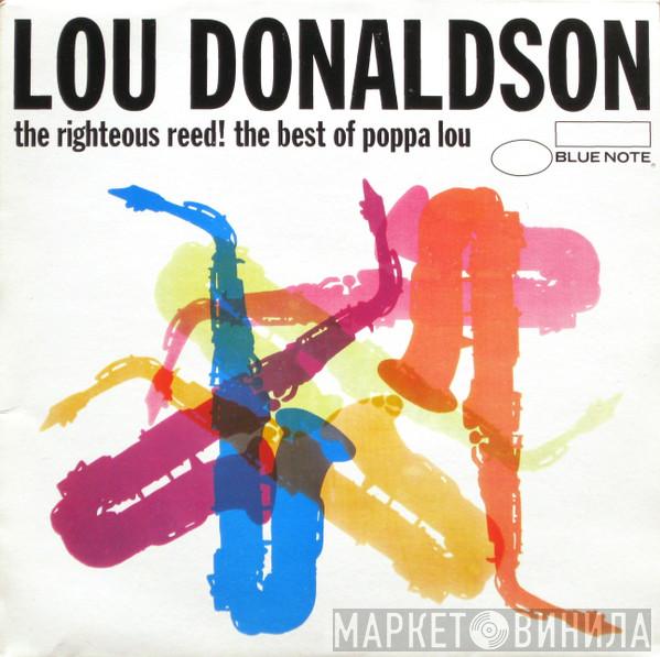  Lou Donaldson  - The Righteous Reed! The Best Of Poppa Lou
