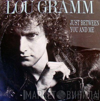  Lou Gramm  - Just Between You And Me