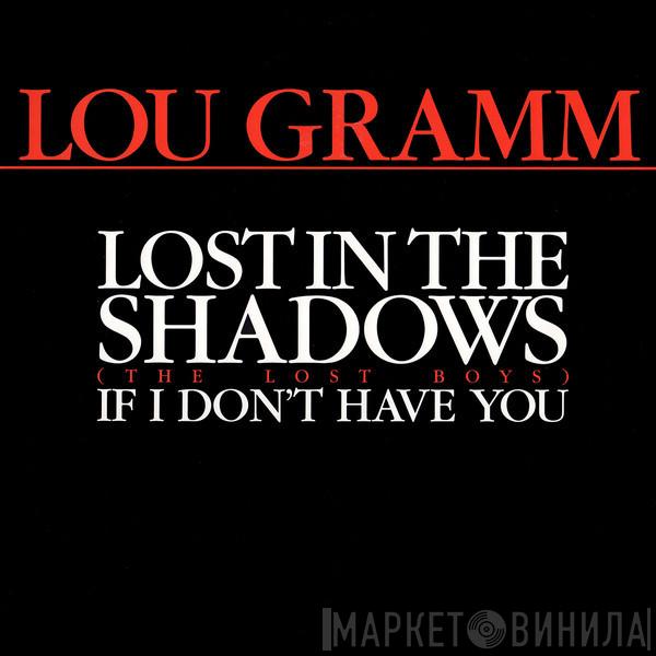  Lou Gramm  - Lost In The Shadows