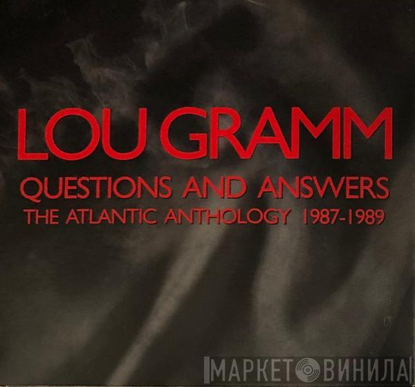 Lou Gramm - Questions And Answers (The Atlantic Anthology 1987-1989)