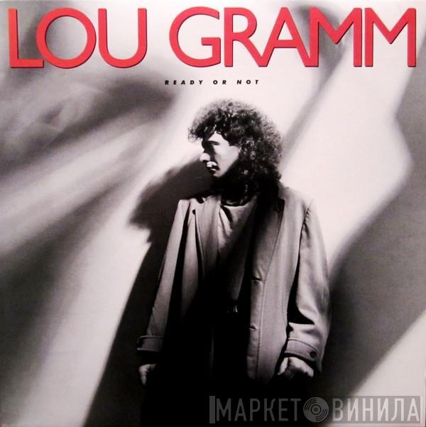 Lou Gramm  - Ready Or Not