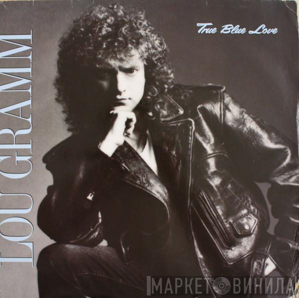 Lou Gramm - True Blue Love