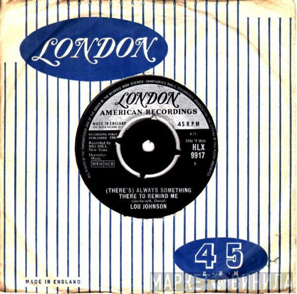 Lou Johnson - (There's) Always Something There To Remind Me