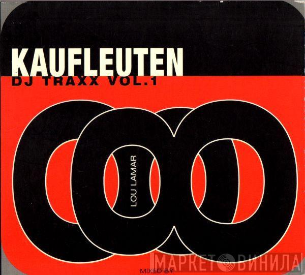 Lou Lamar - Kaufleuten DJ Traxx Vol.1