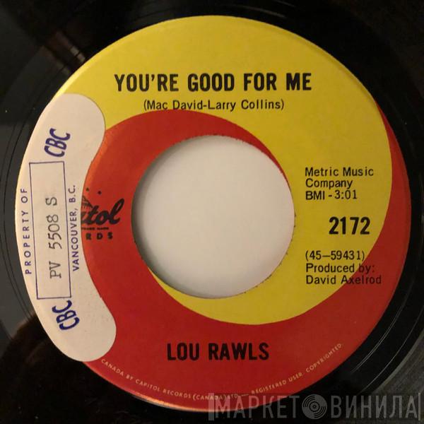  Lou Rawls  - You're Good For Me / Soul Serenade