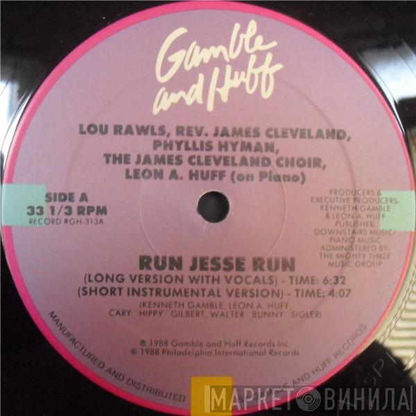 , Lou Rawls , Rev. James Cleveland , Phyllis Hyman , Rev. James Cleveland Choir  Leon Huff  - Run Jesse Run