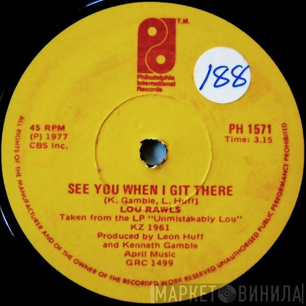  Lou Rawls  - See You When I Git There