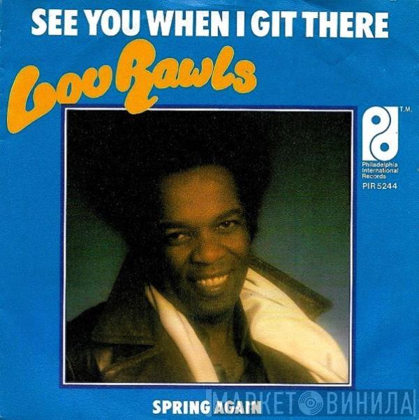  Lou Rawls  - See You When I Git There