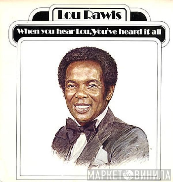  Lou Rawls  - When You Hear Lou, You've Heard It All