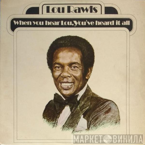  Lou Rawls  - When You Hear Lou, You've Heard It All