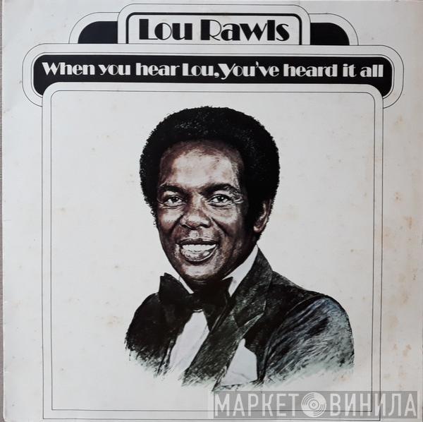  Lou Rawls  - When You Hear Lou, You've Heard It All