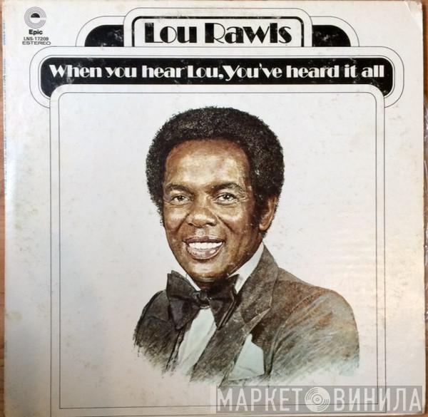  Lou Rawls  - When You Hear Lou, You've Heard It All