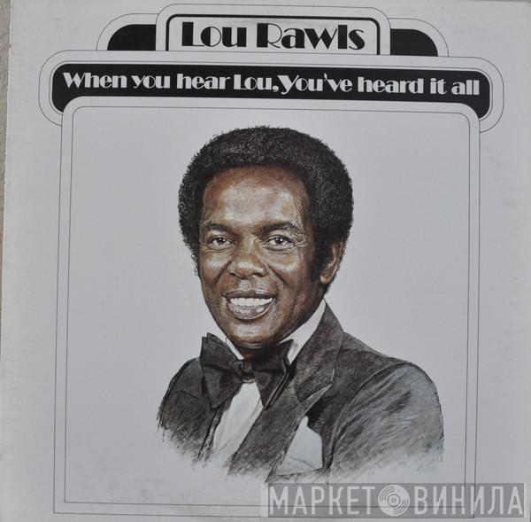  Lou Rawls  - When You Hear Lou, You've Heard It All