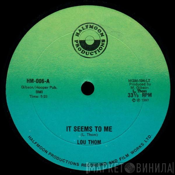  Lou Thom  - It Seems To Me / Tell Me Now