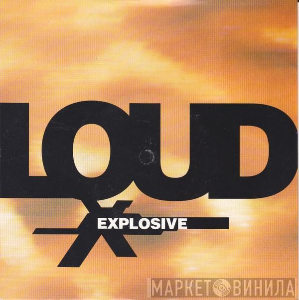 Loud  - Explosive