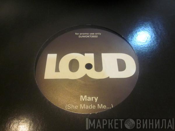 Loud  - Mary (She Made Me...)