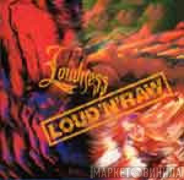 Loudness  - Loud 'N' Raw