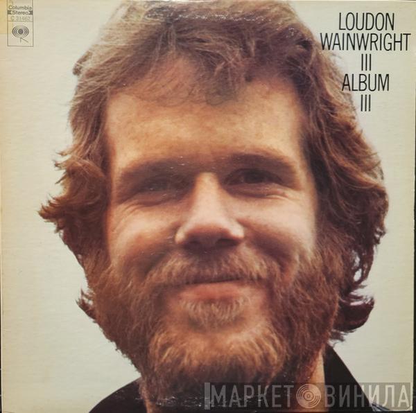  Loudon Wainwright III  - Album III