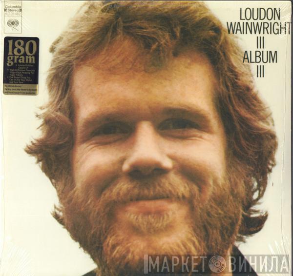  Loudon Wainwright III  - Album III