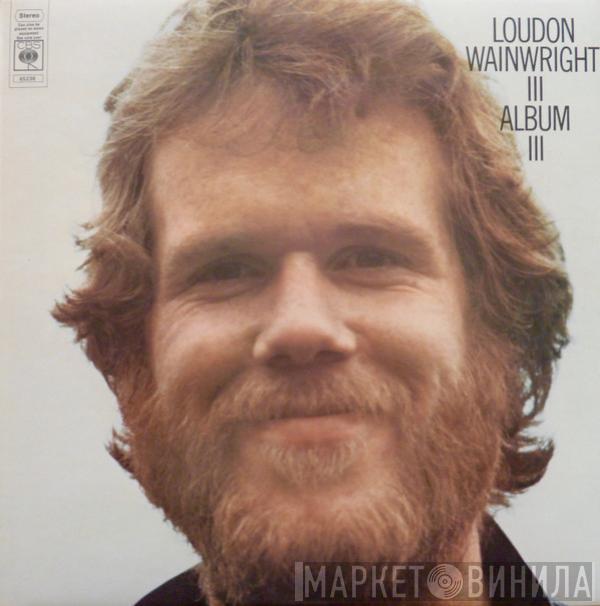  Loudon Wainwright III  - Album III