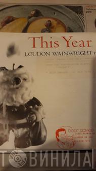Loudon Wainwright III - This year