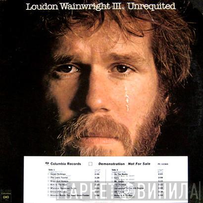  Loudon Wainwright III  - Unrequited