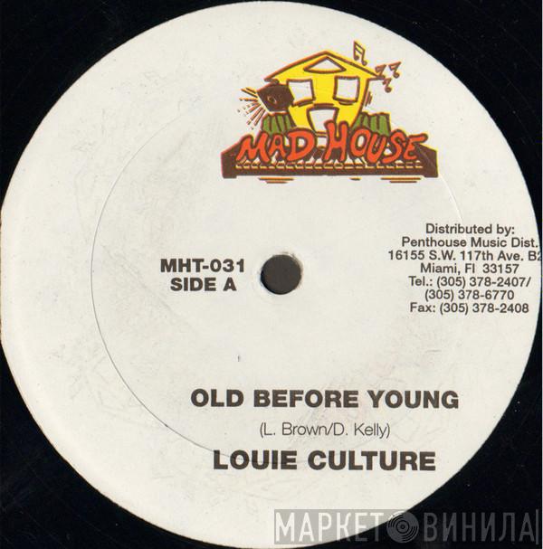  Louie Culture  - Old Before Young