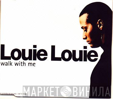  Louie Louie   - Walk With Me
