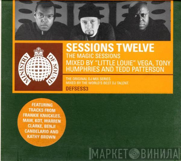 , Louie Vega And Tony Humphries  Tedd Patterson  - Sessions Twelve (The Magic Sessions)