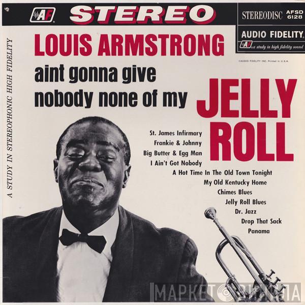 Louis Armstrong - Ain't Gonna Give Nobody None Of My Jelly Roll