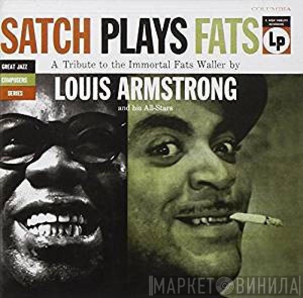  Louis Armstrong And His All-Stars  - Satch Plays Fats: A Tribute To The Immortal Fats Waller By Louis Armstrong And His All-Stars