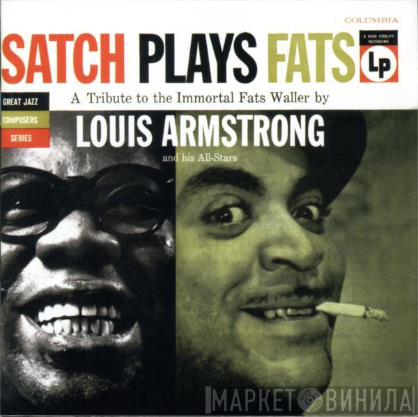  Louis Armstrong And His All-Stars  - Satch Plays Fats: A Tribute To The Immortal Fats Waller By Louis Armstrong And His All-Stars