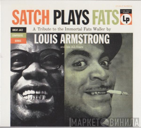  Louis Armstrong And His All-Stars  - Satch Plays Fats: A Tribute To The Immortal Fats Waller By Louis Armstrong And His All-Stars