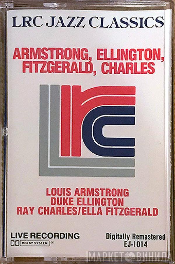 , Louis Armstrong , Duke Ellington , Ella Fitzgerald  Ray Charles  - Louis Armstrong • Duke Ellington • Ella Fitzgerald • Ray Charles